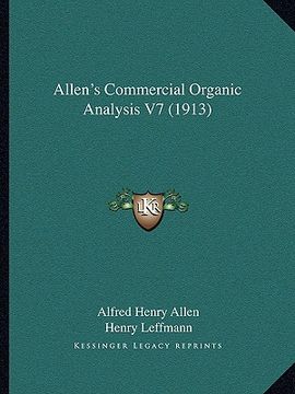 portada allen's commercial organic analysis v7 (1913) (en Inglés)