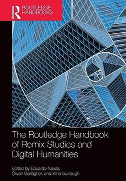 portada The Routledge Handbook of Remix Studies and Digital Humanities (Routledge Media and Cultural Studies Handbooks) 