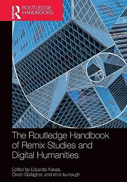 portada The Routledge Handbook of Remix Studies and Digital Humanities (Routledge Media and Cultural Studies Handbooks) (en Inglés)