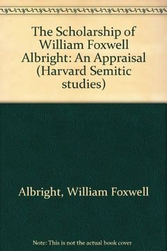 portada The Scholarship of William Foxwell Albright: An Appraisal (Harvard Semitic Studies) (en Inglés)