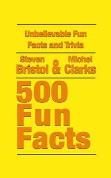portada Unbelievable Fun Facts and Trivia: 500 Fun Facts (en Inglés)