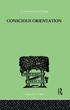 portada Conscious Orientation: A Study of Personality Types in Relation to Neurosis and Psychosis (en Inglés)