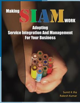 portada Making SIAM Work: Adopting Service Integration And Management For Your Business (en Inglés)