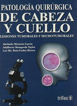 portada Patologia Quirurgica de Cabeza y Cuello, Lesiones Tumorales y