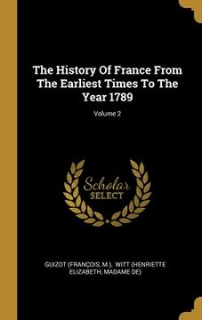 portada The History Of France From The Earliest Times To The Year 1789; Volume 2