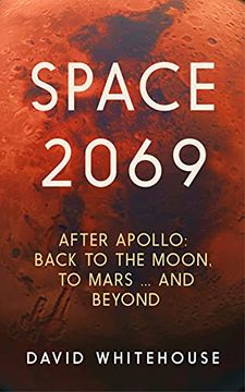 portada Space 2069: After Apollo: Back to the Moon, to Mars, and Beyond (en Inglés)