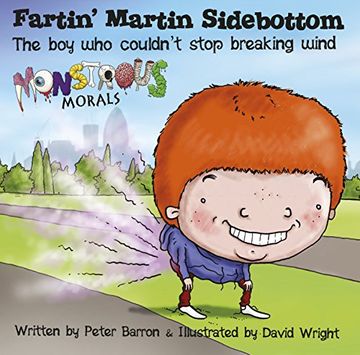 portada Fartin' Martin Sidebottom: The boy who Couldn't Stop Breaking Wind (Monstrous Morals) (en Inglés)