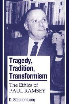 portada tragedy, tradition, transformism: the ethics of paul ramsey (en Inglés)