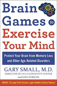 portada Brain Games to Exercise Your Mind: Protect Your Brain From Memory Loss and Other Age-Related Disorders: 75 Large Print Puzzles, Logic Riddles & Brain Teasers (in English)