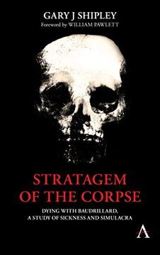 portada Stratagem of the Corpse: Dying With Baudrillard, a Study of Sickness and Simulacra (Anthem Series on Radical Theory) (en Inglés)