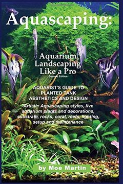 portada Aquascaping: Aquarium Landscaping Like a Pro, Second Edition: Aquarist'S Guide to Planted Tank Aesthetics and Design (in English)