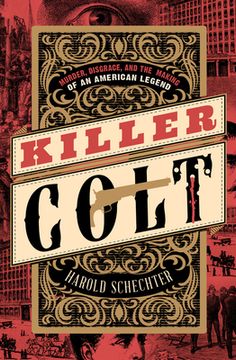 portada Killer Colt: Murder, Disgrace, and the Making of an American Legend (in English)