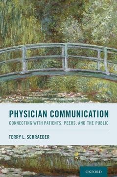 portada Physician Communication: Connecting With Patients, Peers, and the Public (en Inglés)