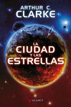 portada La Ciudad y las Estrellas de Arthur Charles Clarke(Alamut)