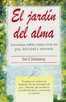 portada Jardin del Alma Lecciones Sobre Como Vivir en paz Felic (in Spanish)