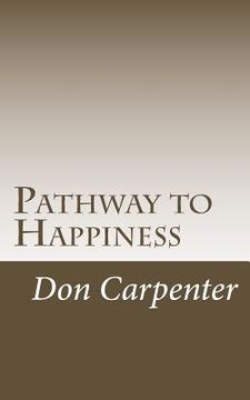portada Pathway to Happiness: Pathway to Happiness was revealed 2000 years ago (en Inglés)