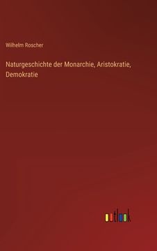 portada Naturgeschichte der Monarchie, Aristokratie, Demokratie (en Alemán)