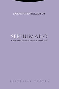 portada Ser Humano: Cuestión de Dignidad en Todas las Culturas (in Spanish)