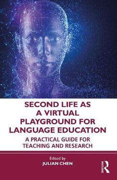 portada Second Life as a Virtual Playground for Language Education: A Practical Guide for Teaching and Research (in English)