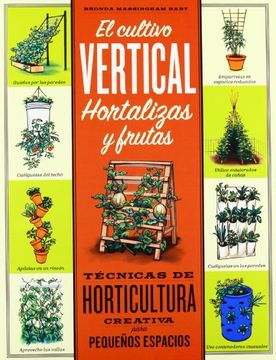 portada El Cultivo Vertical. Hortalizas y Frutas: Técnicas de Horticultura Creativa Para Pequeños Espacios (in Spanish)