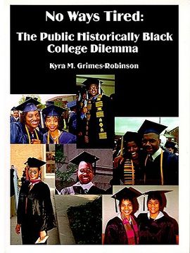 portada no ways tired: the public historically black college dilemma (in English)