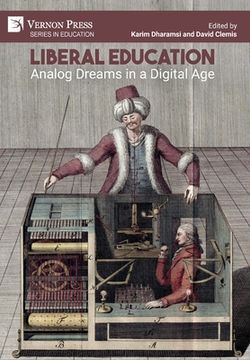 portada Liberal Education: Analog Dreams in a Digital Age (en Inglés)