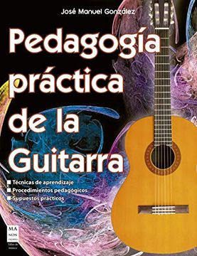 portada Pedagogía Práctica de la Guitarra: Técnicas de Aprendizaje, Procedimientos Pedagógicos, Supuestos Prácticos (Música)