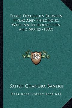 portada three dialogues between hylas and philonous, with an introduction and notes (1897) (en Inglés)