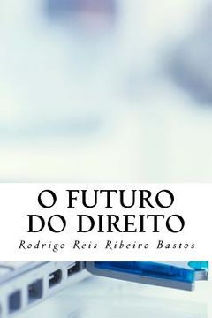 portada O Futuro do Direito: Fundamentos para a informatização da atividade judicial (en Portugués)