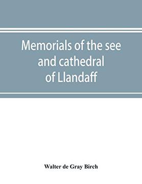 portada Memorials of the see and Cathedral of Llandaff, Derived From the Liber Landavensis, Original Documents in the British Museum, h. M. Record Office, the Margam Muniments, etc