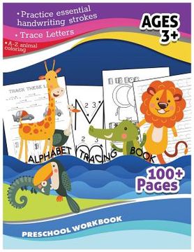 portada Alphabet Tracing Book Preschool Workbook (A-Zanimal Coloring, Trace Letter): Practice Essential Handwriting Strokes Ages3+ 100+Pages Studying & Workbo 