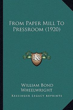 portada from paper mill to pressroom (1920) (en Inglés)