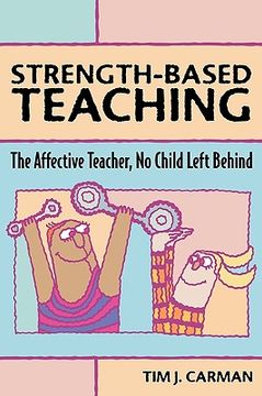 portada strength-based teaching: the affective teacher, no child left behind (en Inglés)