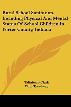 portada rural school sanitation, including physical and mental status of school children in porter county, indiana (in English)