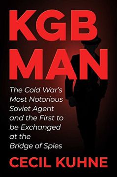 portada KGB Man: The Cold War's Most Notorious Soviet Agent and the First to Be Exchanged at the Bridge of Spies (en Inglés)