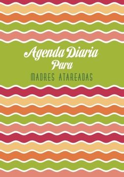portada Agenda Diaria Para Madres Atareadas (in Spanish)