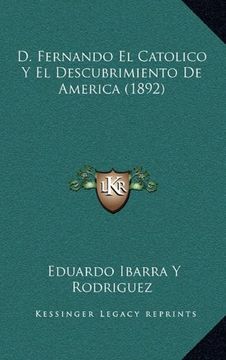 portada D. Fernando el Catolico y el Descubrimiento de America (1892)