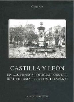 portada CASTILLA Y LEON EN LOS FONDOS FOTOGRAFICOS DEL INSTITUT AMATLLER D'ART HISPANIC