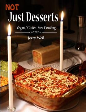 portada Not Just Desserts: Vegan / Gluten-Free Cooking (en Inglés)