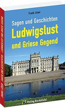 portada Sagen und Geschichten Ludwigslust und Griese Gegend: Ein Sagenbuch mit 338 Sagen und Geschichten (en Alemán)