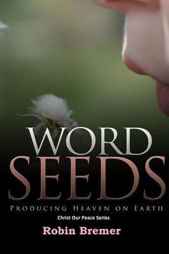 portada Words Seeds: Producing Heaven On Earth