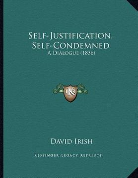 portada self-justification, self-condemned: a dialogue (1836) (en Inglés)