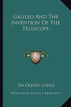 portada galileo and the invention of the telescope (in English)