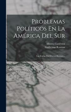 portada Problemas Politicos en la America del Sur: Las Cartas del Doctor Rawson. (Hardback)