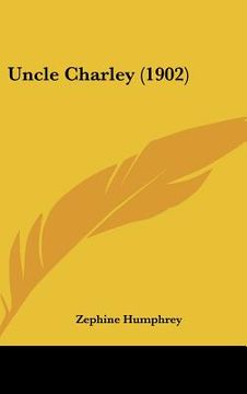 portada uncle charley (1902) (en Inglés)