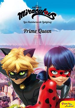 portada Miraculous. Las aventuras de Ladybug. Prime Queen: Narrativa 7 (Prodigiosa-Miraculous)