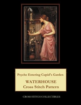 portada Psyche Entering Cupid's Garden: Waterhouse Cross Stitch Pattern (en Inglés)