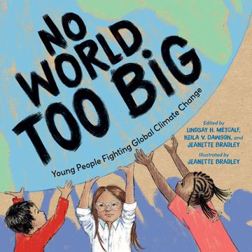 portada No World too Big: Young People Fighting Global Climate Change (en Inglés)