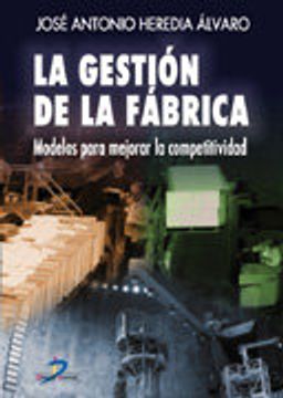 portada La gestión de la fábrica: Modelos para mejorar la competitividad (in Spanish)