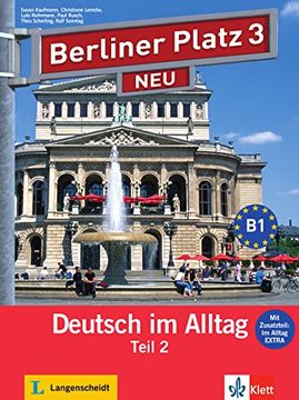 portada Berliner Platz 3 NEU in Teilbänden - Lehr- und Arbeitsbuch 3, Teil 2 mit Audio-CD und "Im Alltag EXTRA": Deutsch im Alltag (en Alemán)